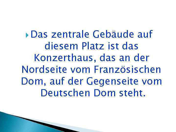  Das zentrale Gebäude auf diesem Platz ist das Konzerthaus, das an der Nordseite