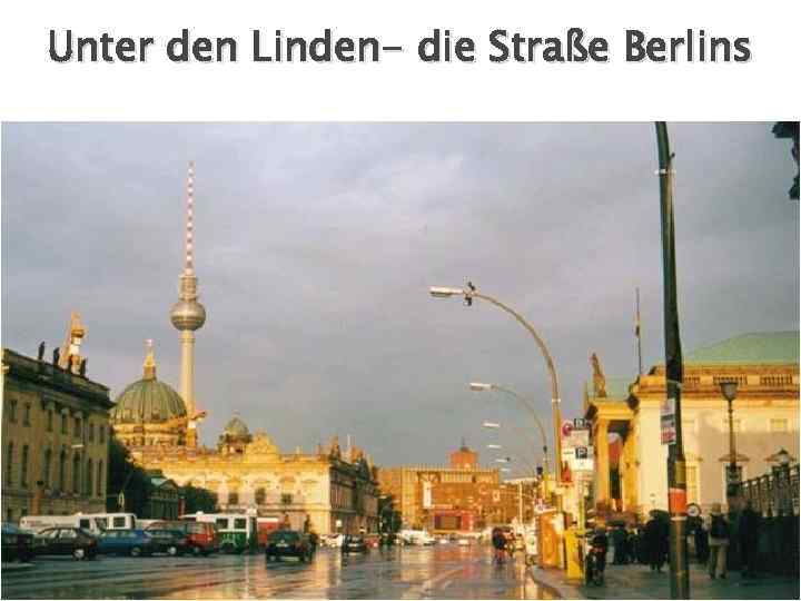 Unter den Linden- die Straße Berlins 