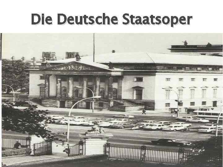 Die Deutsche Staatsoper 