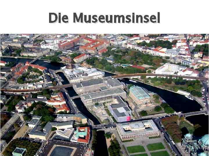 Die Museumsinsel 