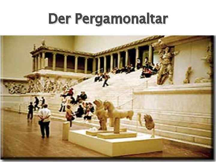 Der Pergamonaltar 