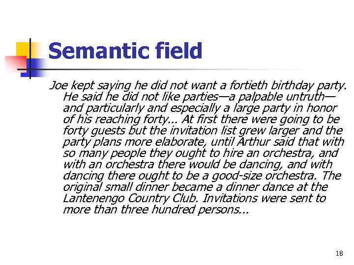 Semantic field Joe kept saying he did not want a fortieth birthday party. He