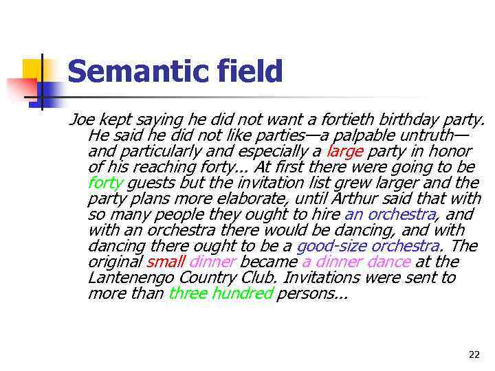 Semantic field Joe kept saying he did not want a fortieth birthday party. He