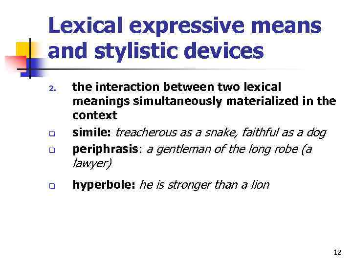 Lexical expressive means and stylistic devices 2. q q the interaction between two lexical