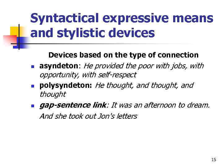 Syntactical expressive means and stylistic devices n n n Devices based on the type