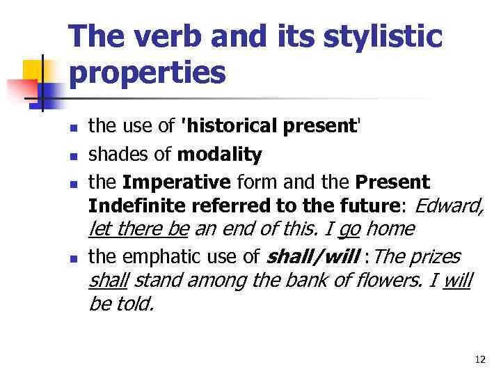 The verb and its stylistic properties n n the use of 'historical present' shades