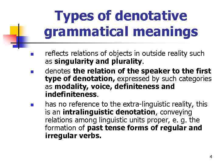 Types of denotative grammatical meanings n n n reflects relations of objects in outside