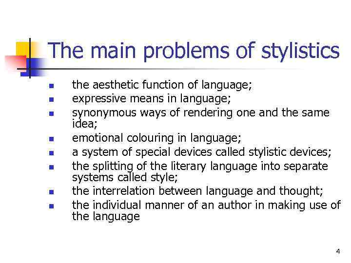 The main problems of stylistics n n n n the aesthetic function of language;