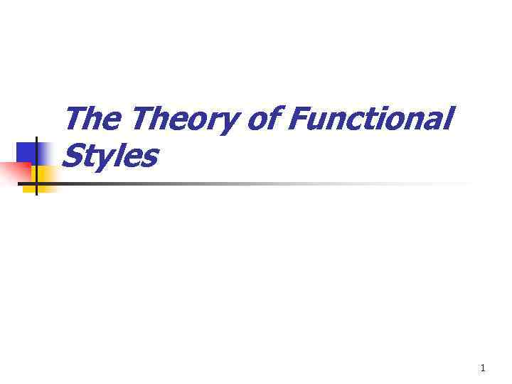 The Theory of Functional Styles 1 