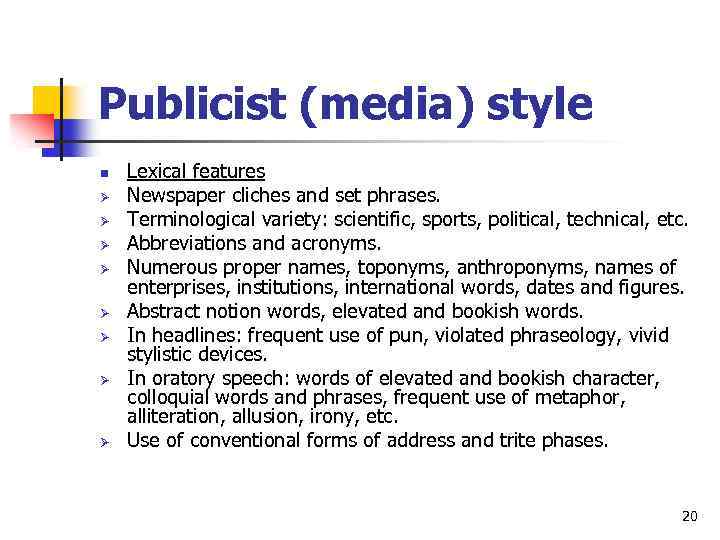 Publicist (media) style n Ø Ø Ø Ø Lexical features Newspaper cliches and set