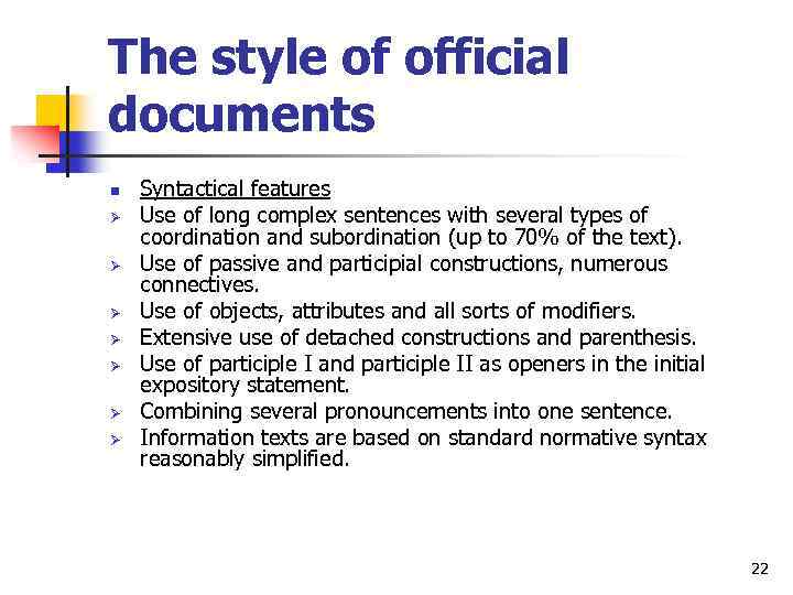 The style of official documents n Ø Ø Ø Ø Syntactical features Use of