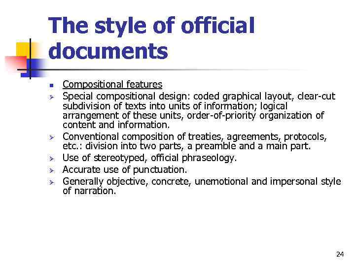 The style of official documents n Ø Ø Ø Compositional features Special compositional design: