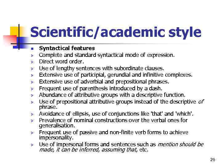 Scientific/academic style n Ø Ø Ø Syntactical features Complete and standard syntactical mode of