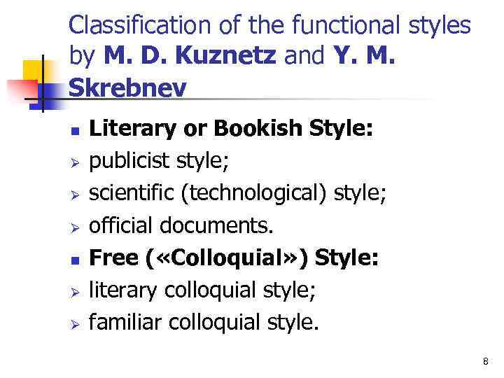Classification of the functional styles by M. D. Kuznetz and Y. M. Skrebnev n