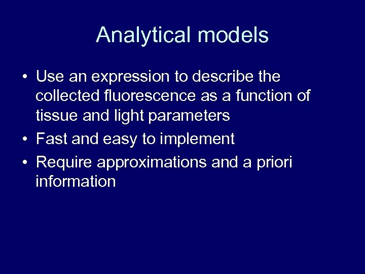 Analytical models • Use an expression to describe the collected fluorescence as a function