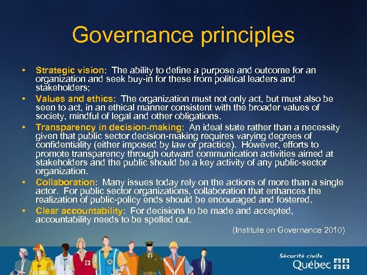 Governance principles • • • Strategic vision: The ability to define a purpose and