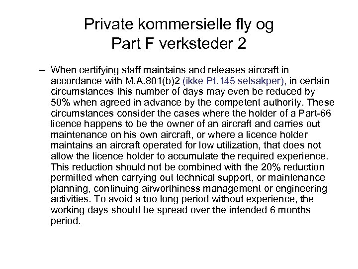 Private kommersielle fly og Part F verksteder 2 – When certifying staff maintains and