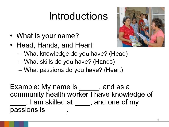 Introductions • What is your name? • Head, Hands, and Heart – What knowledge