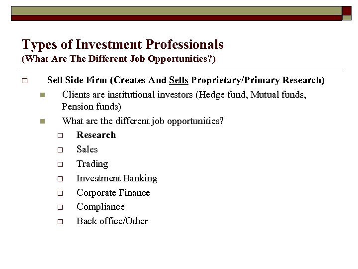 Types of Investment Professionals (What Are The Different Job Opportunities? ) o Sell Side