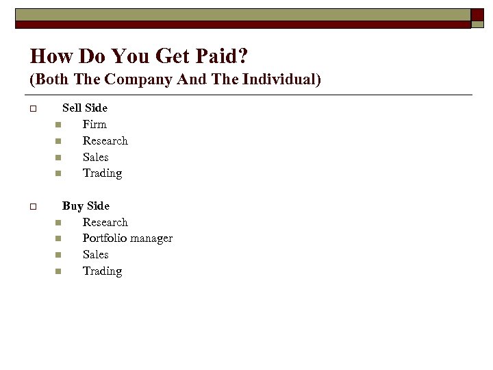 How Do You Get Paid? (Both The Company And The Individual) o Sell Side