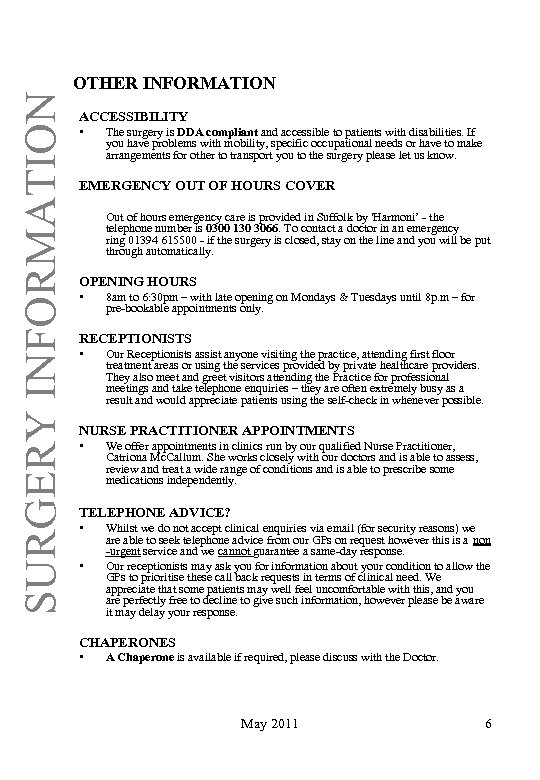 SURGERY INFORMATION OTHER INFORMATION ACCESSIBILITY • The surgery is DDA compliant and accessible to