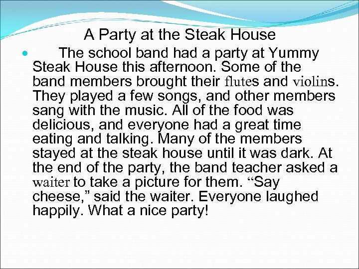 A Party at the Steak House 　　The school band had a party at Yummy