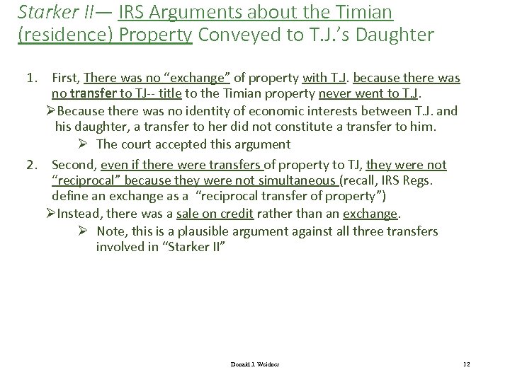 Starker II— IRS Arguments about the Timian (residence) Property Conveyed to T. J. ’s