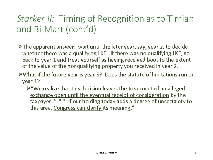Starker II: Timing of Recognition as to Timian and Bi-Mart (cont’d) ØThe apparent answer: