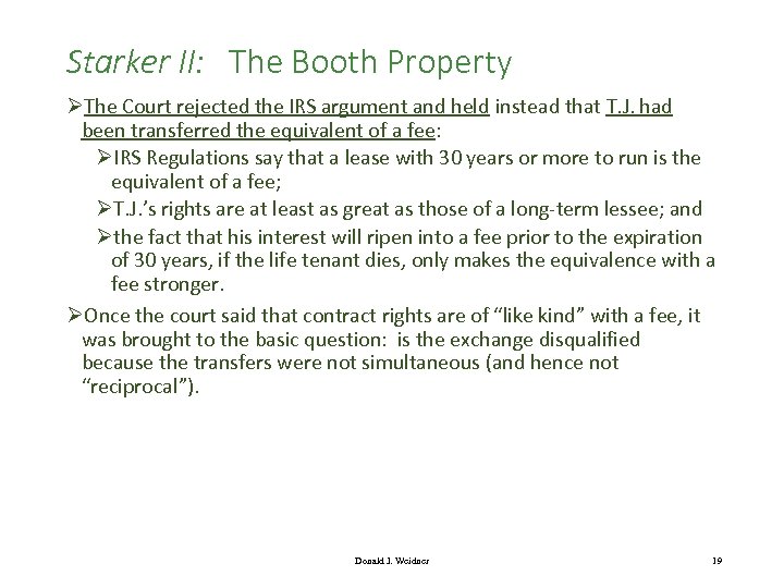 Starker II: The Booth Property ØThe Court rejected the IRS argument and held instead