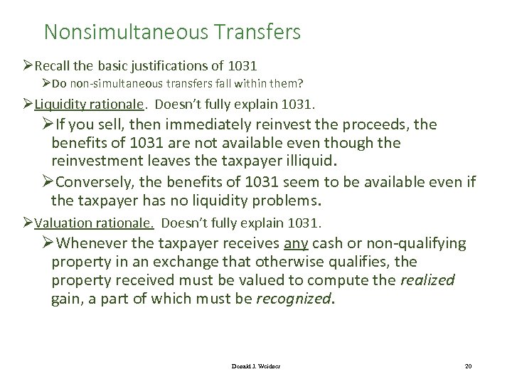 Nonsimultaneous Transfers ØRecall the basic justifications of 1031 ØDo non-simultaneous transfers fall within them?