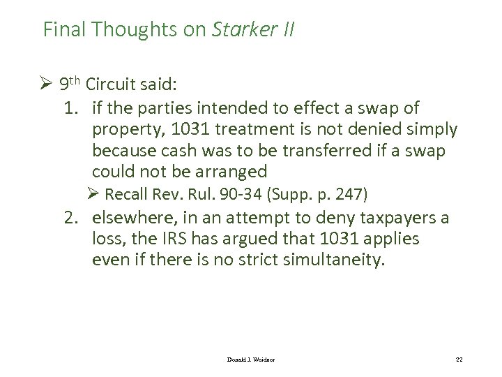 Final Thoughts on Starker II Ø 9 th Circuit said: 1. if the parties