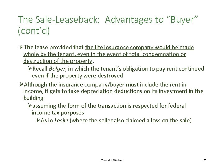 The Sale-Leaseback: Advantages to “Buyer” (cont’d) ØThe lease provided that the life insurance company