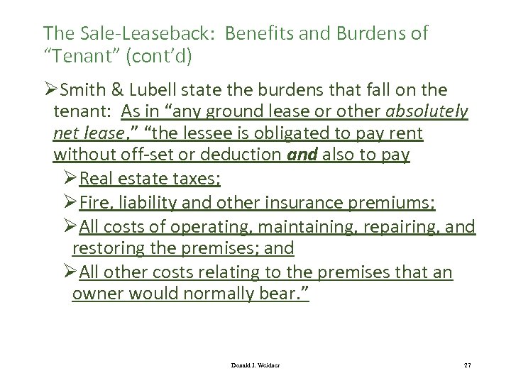 The Sale-Leaseback: Benefits and Burdens of “Tenant” (cont’d) ØSmith & Lubell state the burdens