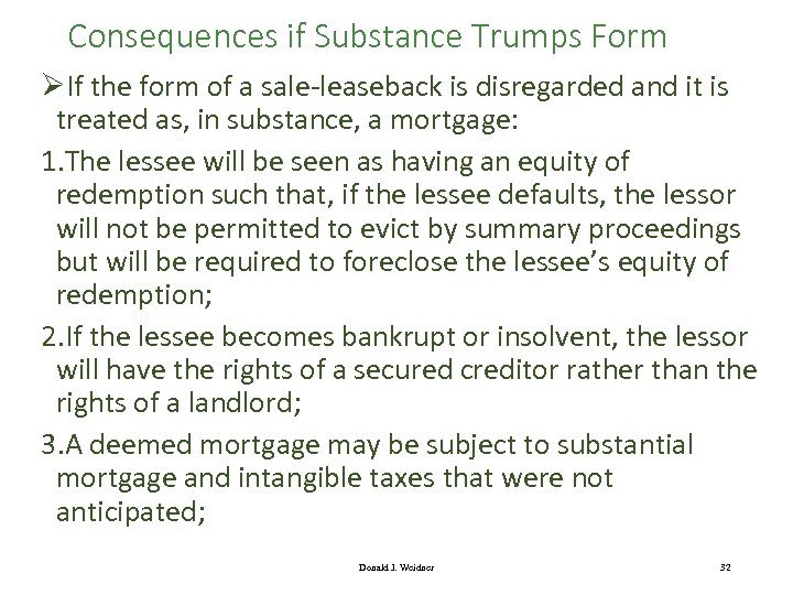 Consequences if Substance Trumps Form ØIf the form of a sale-leaseback is disregarded and