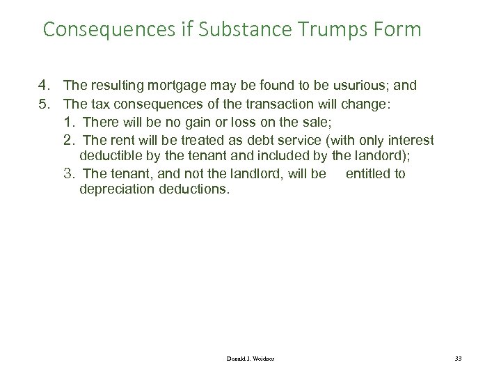 Consequences if Substance Trumps Form 4. The resulting mortgage may be found to be