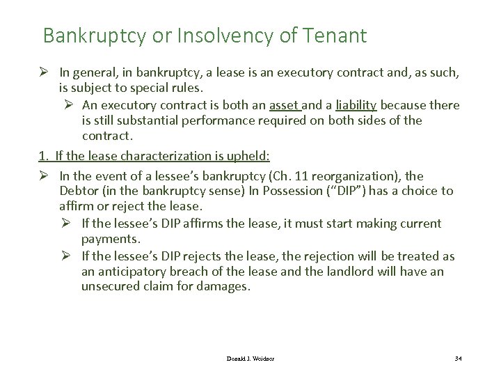 Bankruptcy or Insolvency of Tenant Ø In general, in bankruptcy, a lease is an