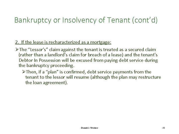 Bankruptcy or Insolvency of Tenant (cont’d) 2. If the lease is recharacterized as a