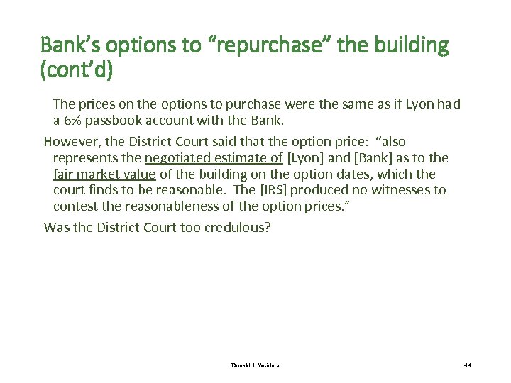Bank’s options to “repurchase” the building (cont’d) The prices on the options to purchase