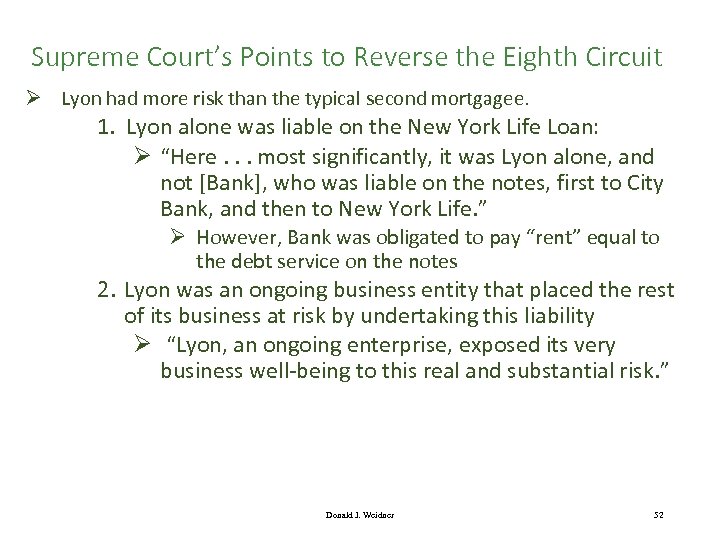 Supreme Court’s Points to Reverse the Eighth Circuit Ø Lyon had more risk than