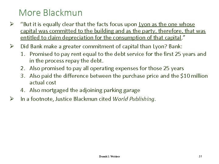 More Blackmun Ø “But it is equally clear that the facts focus upon Lyon