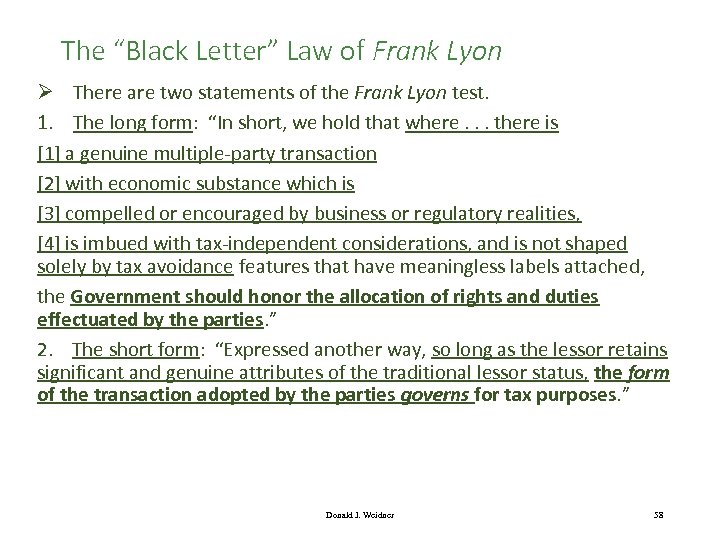 The “Black Letter” Law of Frank Lyon Ø There are two statements of the
