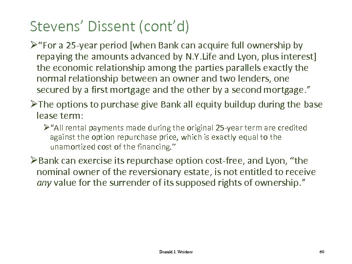 Stevens’ Dissent (cont’d) Ø“For a 25 -year period [when Bank can acquire full ownership
