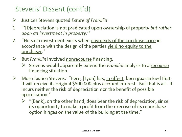 Stevens’ Dissent (cont’d) Ø Justices Stevens quoted Estate of Franklin: 1. “’[D]epreciation is not