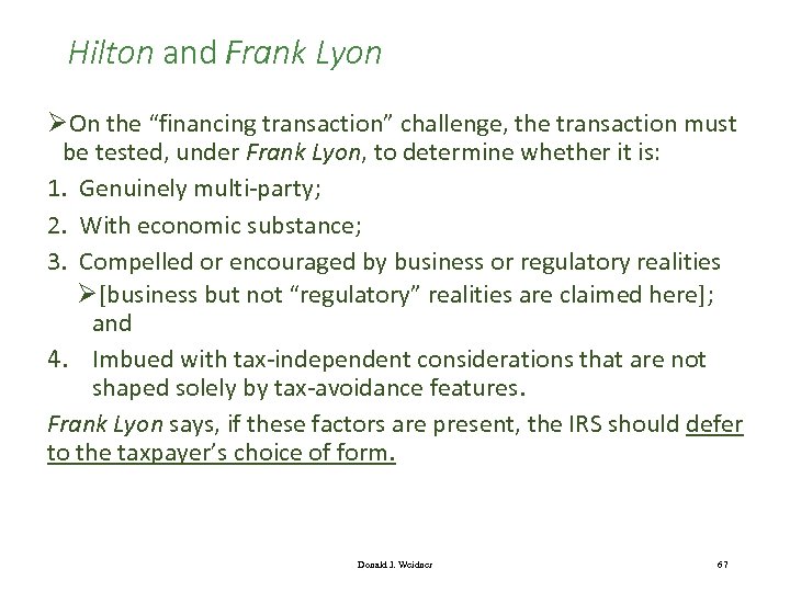 Hilton and Frank Lyon ØOn the “financing transaction” challenge, the transaction must be tested,