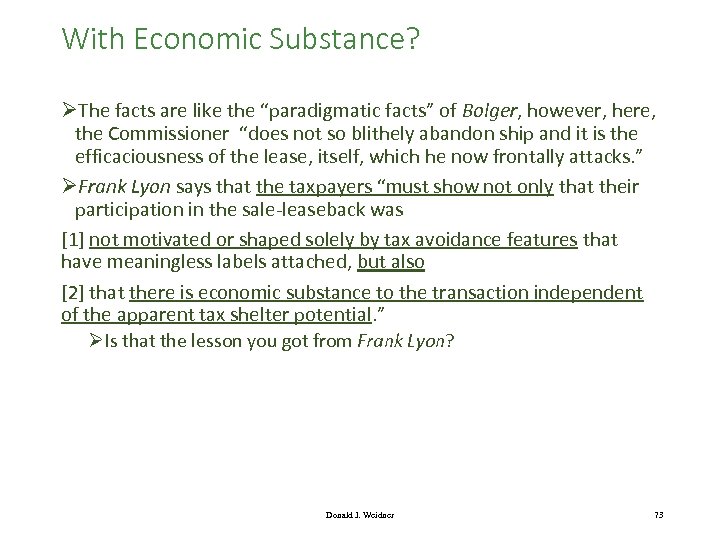 With Economic Substance? ØThe facts are like the “paradigmatic facts” of Bolger, however, here,