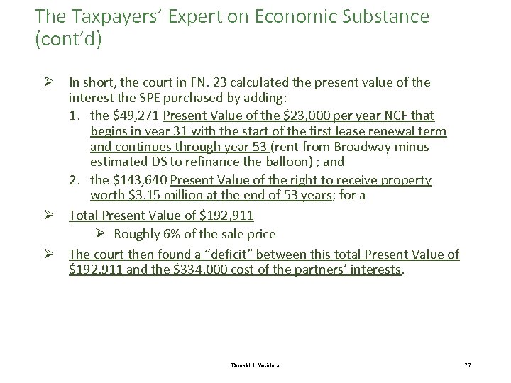 The Taxpayers’ Expert on Economic Substance (cont’d) Ø In short, the court in FN.