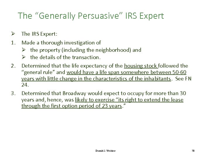 The “Generally Persuasive” IRS Expert Ø The IRS Expert: 1. Made a thorough investigation