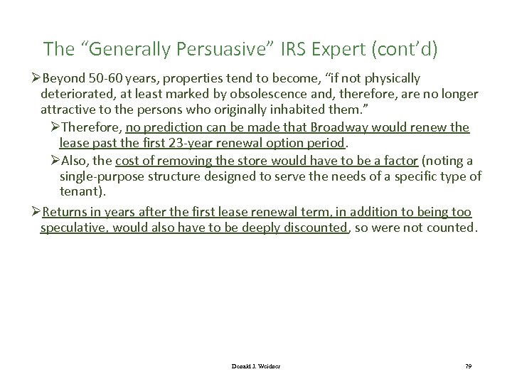 The “Generally Persuasive” IRS Expert (cont’d) ØBeyond 50 -60 years, properties tend to become,