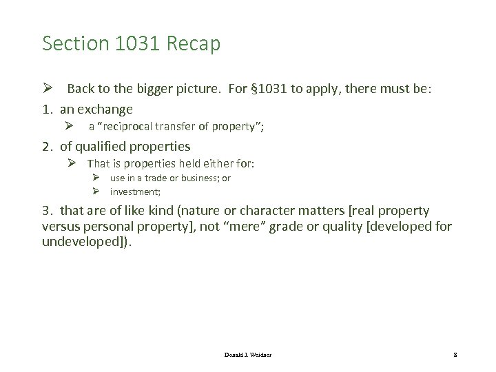 Section 1031 Recap Ø Back to the bigger picture. For § 1031 to apply,
