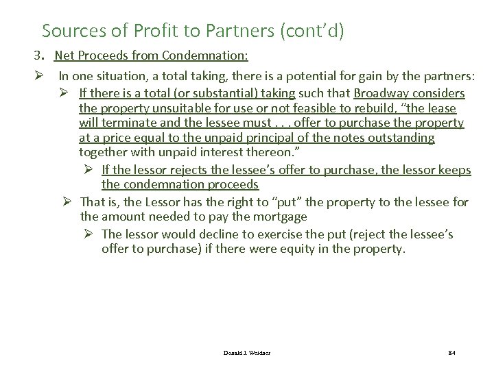 Sources of Profit to Partners (cont’d) 3. Net Proceeds from Condemnation: Ø In one